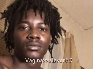 Vaginaxxslayer69
