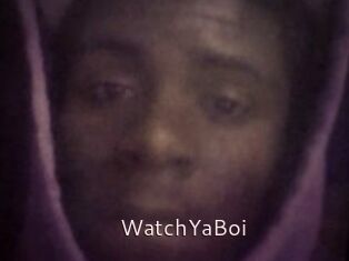 WatchYaBoi
