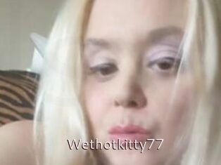 Wethotkitty77