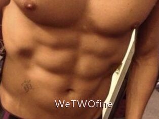WeTWOfine
