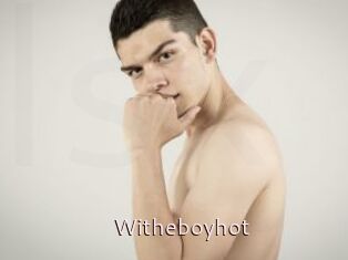 Witheboyhot