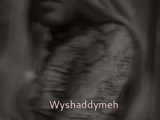 Wyshaddymeh