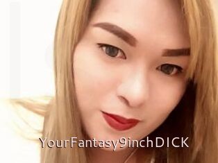 YourFantasy9inchDICK